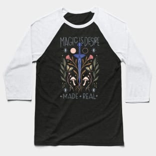 Magic is Desire Made Real Baseball T-Shirt